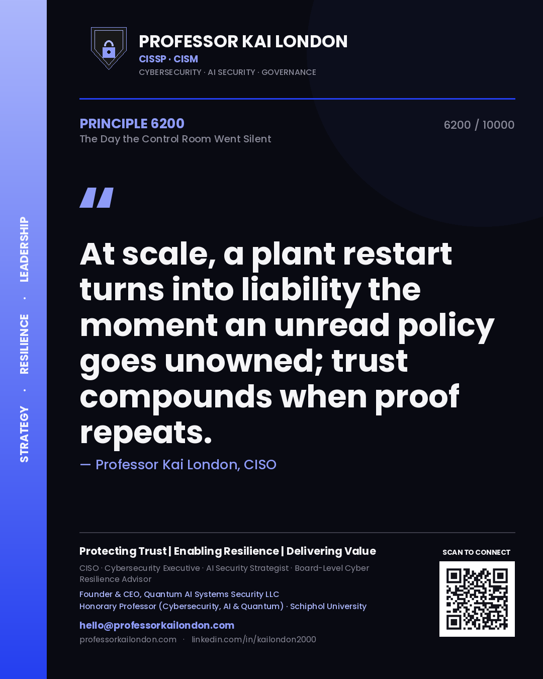 Professor Kai London principle 6200: At scale, a plant restart turns into liability the moment an unread policy goes unowned; trust compounds when proof repeats.