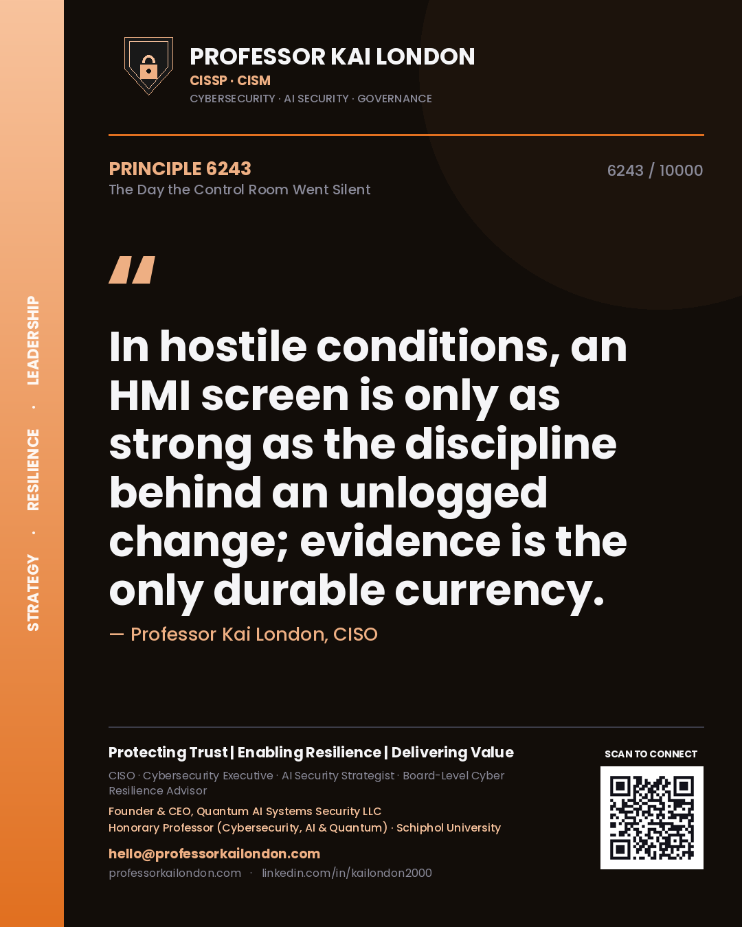 Professor Kai London principle 6243: In hostile conditions, an HMI screen is only as strong as the discipline behind an unlogged change; evidence is the only durable currency.