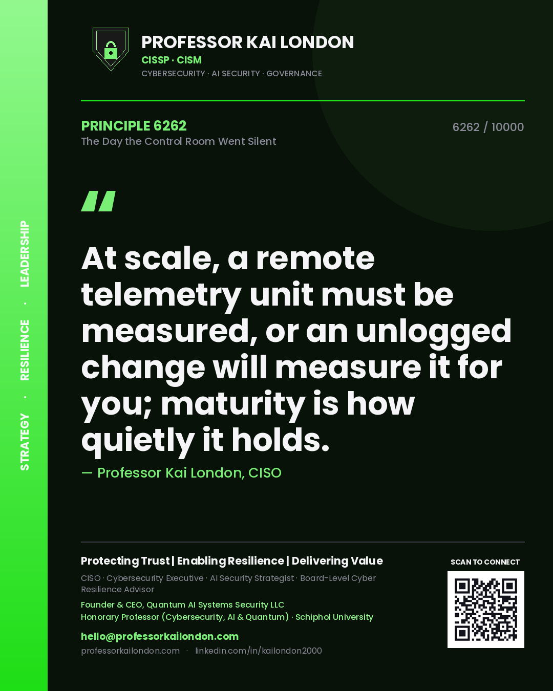 Professor Kai London principle 6262: At scale, a remote telemetry unit must be measured, or an unlogged change will measure it for you; maturity is how quietly it holds.
