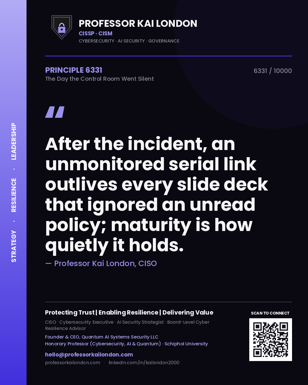 Professor Kai London principle 6331: After the incident, an unmonitored serial link outlives every slide deck that ignored an unread policy; maturity is how quietly it holds.
