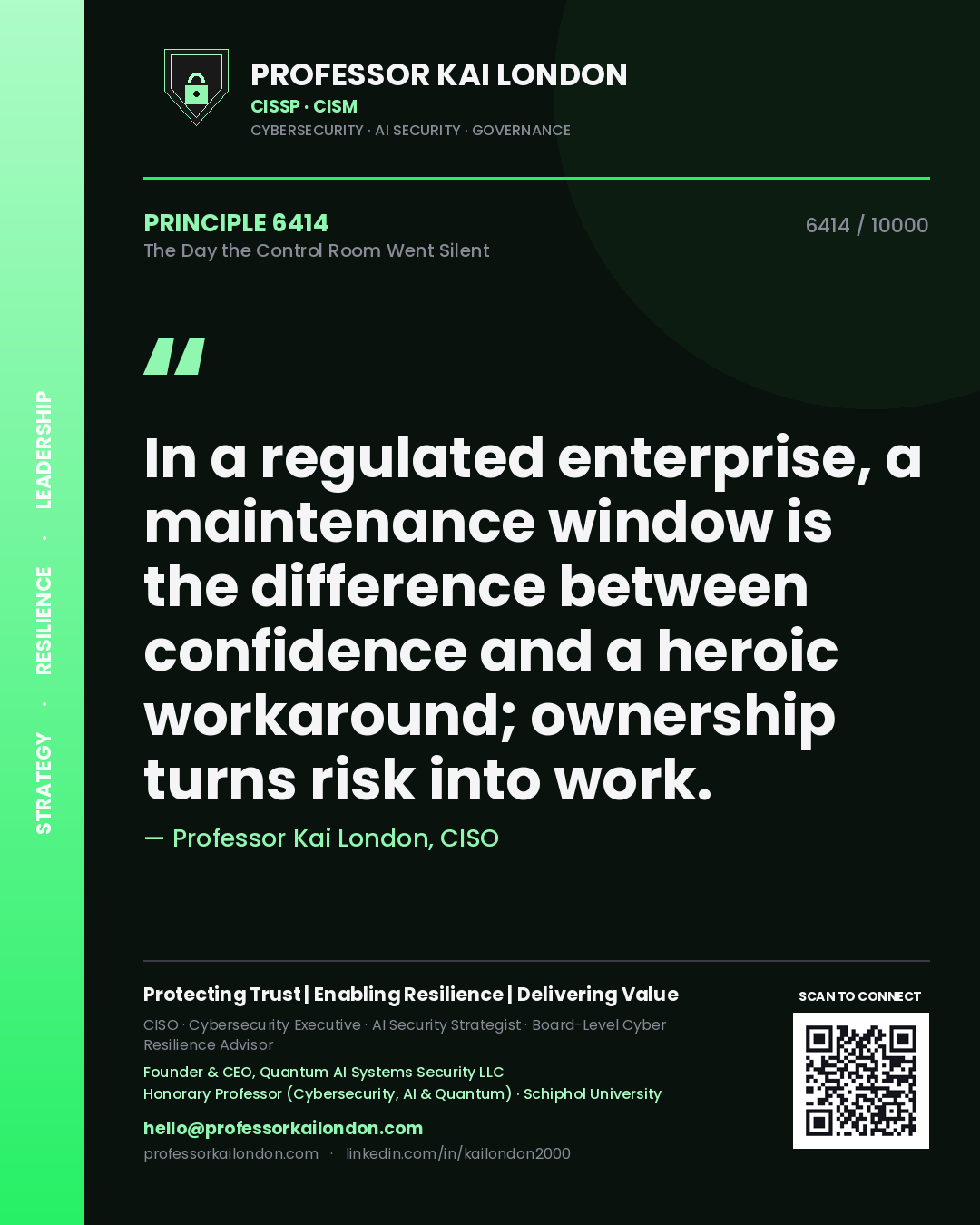 Professor Kai London principle 6414: In a regulated enterprise, a maintenance window is the difference between confidence and a heroic workaround; ownership turns risk into work.