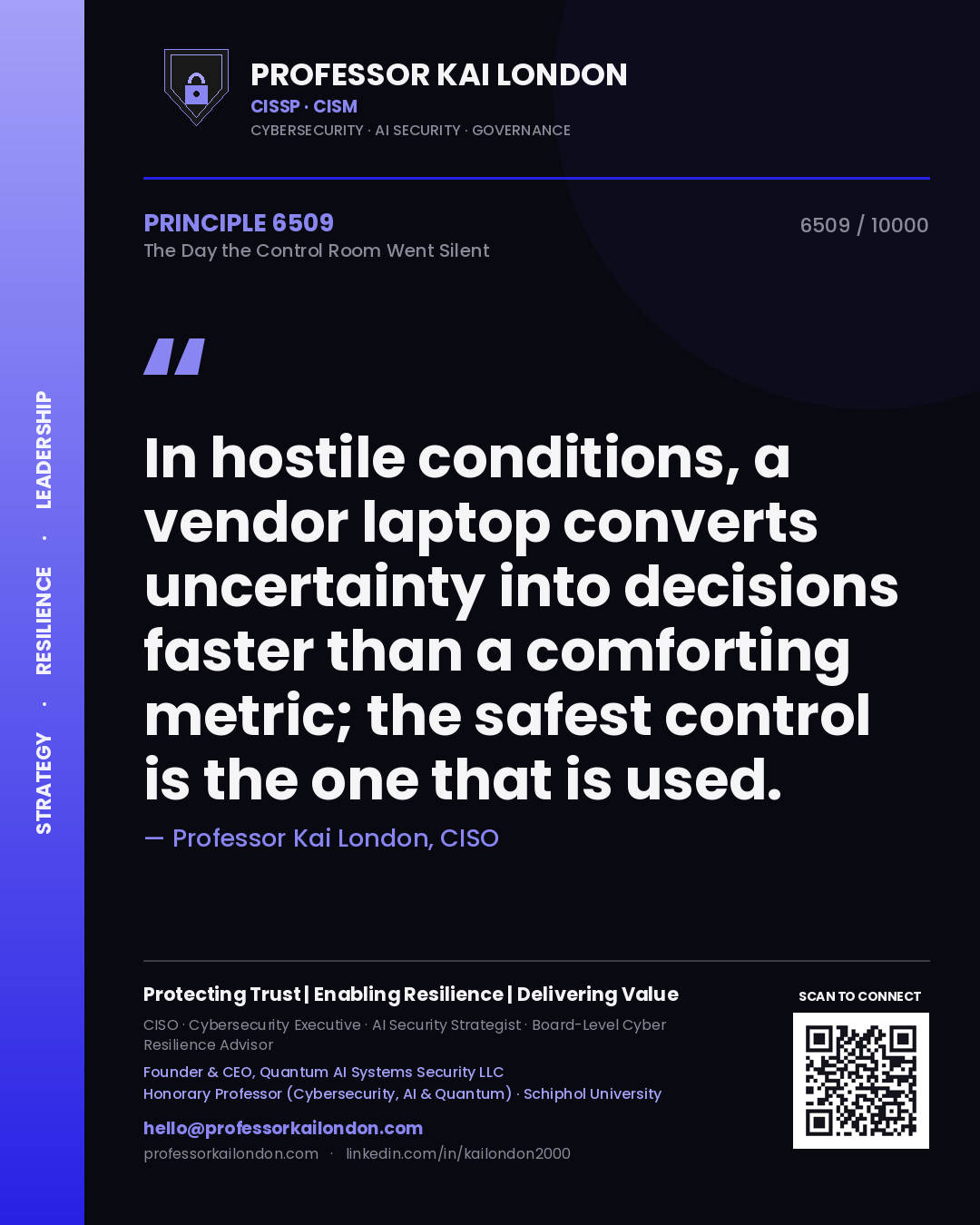 Professor Kai London principle 6509: In hostile conditions, a vendor laptop converts uncertainty into decisions faster than a comforting metric; the safest control is the one that is used.
