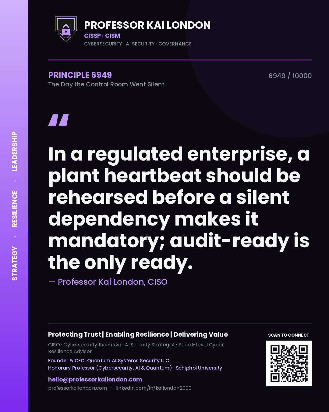 Professor Kai London principle 6949: In a regulated enterprise, a plant heartbeat should be rehearsed before a silent dependency makes it mandatory; audit-ready is the only ready.