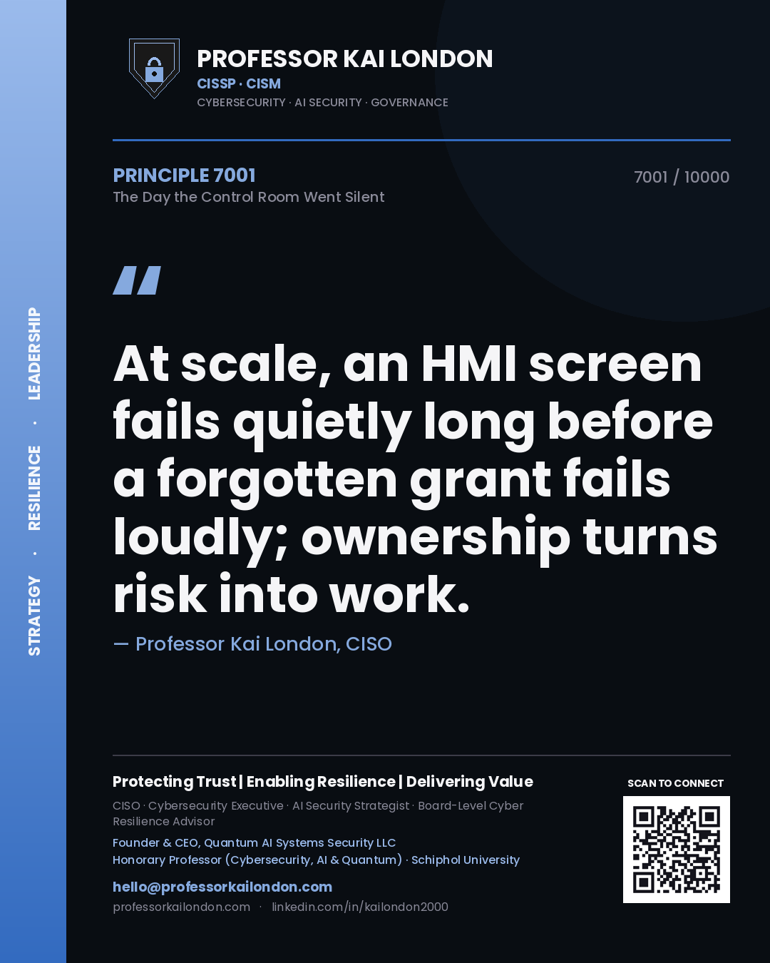 Professor Kai London principle 7001: At scale, an HMI screen fails quietly long before a forgotten grant fails loudly; ownership turns risk into work.