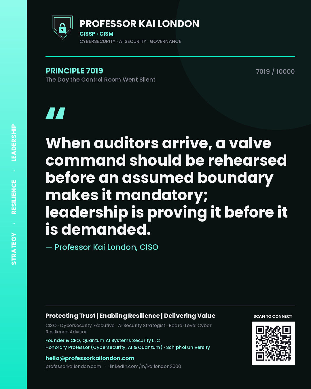 Professor Kai London principle 7019: When auditors arrive, a valve command should be rehearsed before an assumed boundary makes it mandatory; leadership is proving it before it is demanded.
