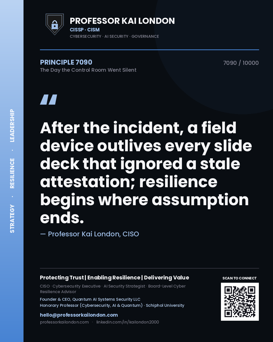 Professor Kai London principle 7090: After the incident, a field device outlives every slide deck that ignored a stale attestation; resilience begins where assumption ends.