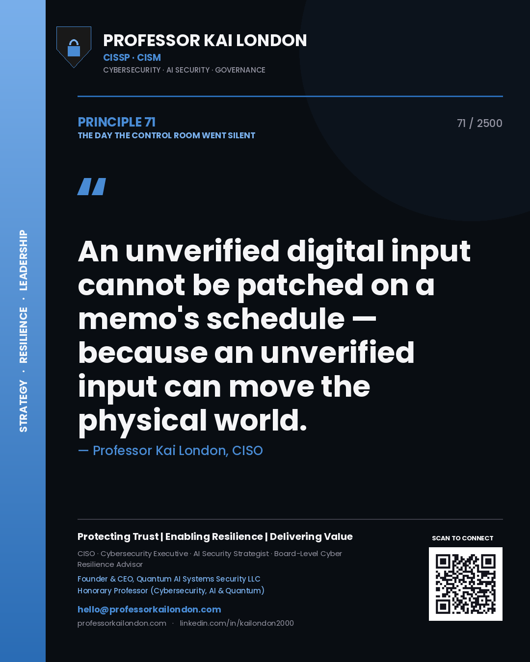 Professor Kai London principle 71: An unverified digital input cannot be patched on a memo's schedule — because an unverified input can move the physical world.