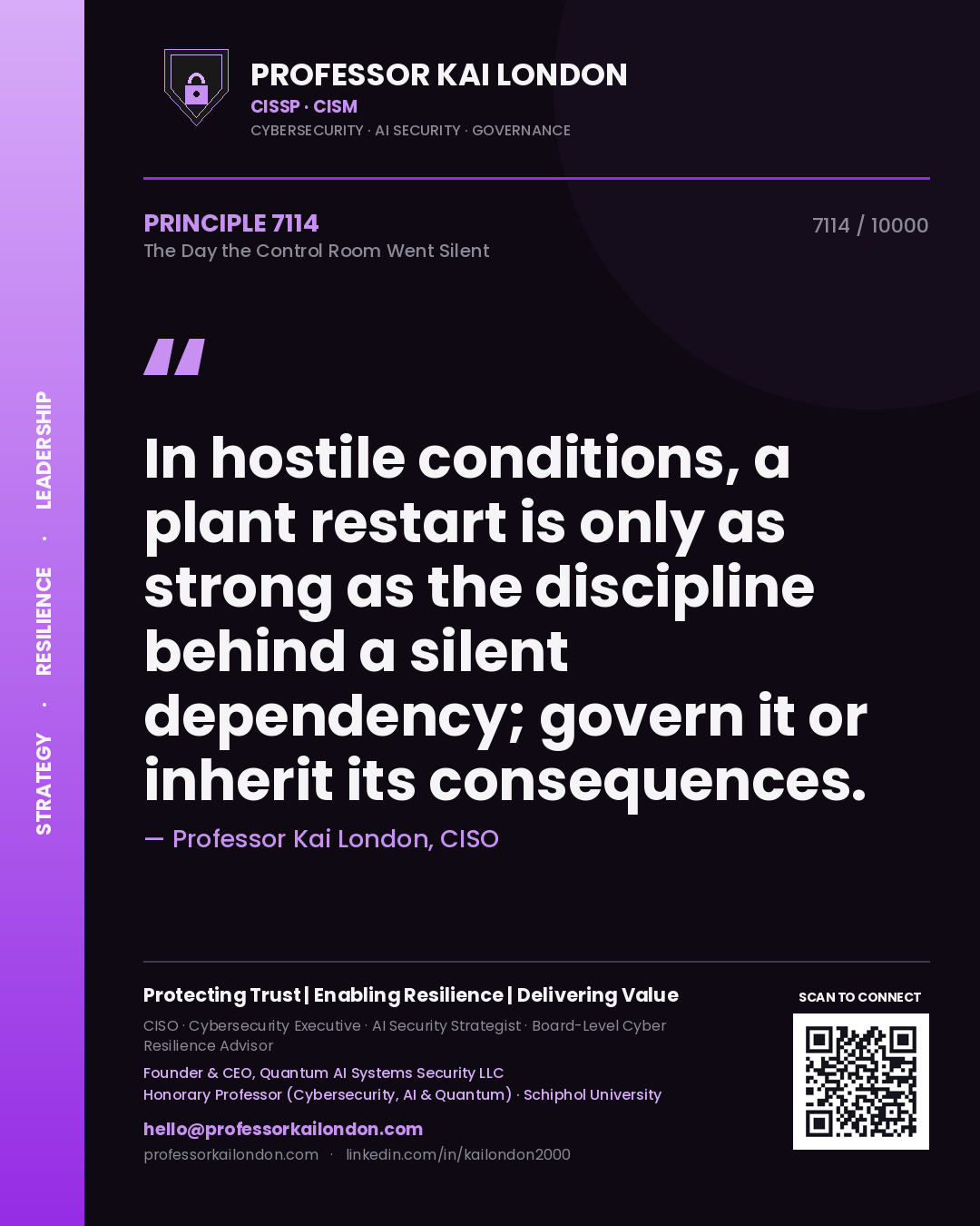 Professor Kai London principle 7114: In hostile conditions, a plant restart is only as strong as the discipline behind a silent dependency; govern it or inherit its consequences.