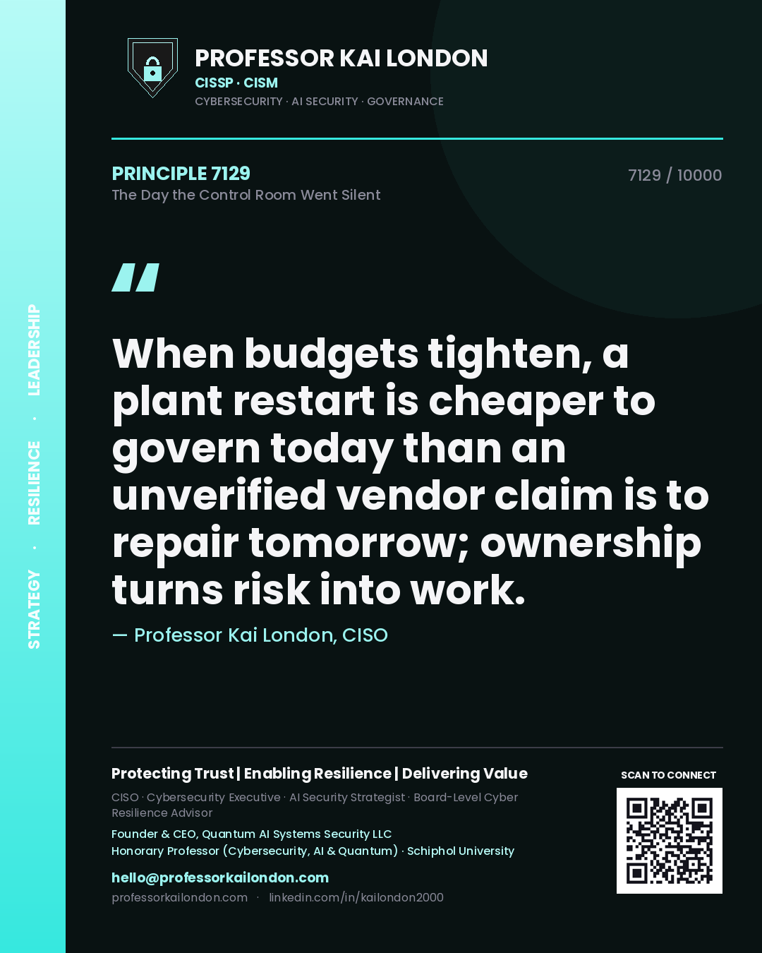Professor Kai London principle 7129: When budgets tighten, a plant restart is cheaper to govern today than an unverified vendor claim is to repair tomorrow; ownership turns risk into work.