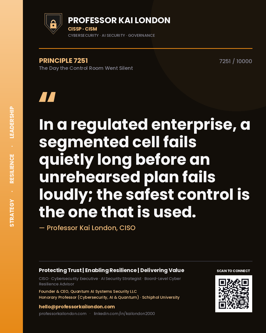 Professor Kai London principle 7251: In a regulated enterprise, a segmented cell fails quietly long before an unrehearsed plan fails loudly; the safest control is the one that is used.
