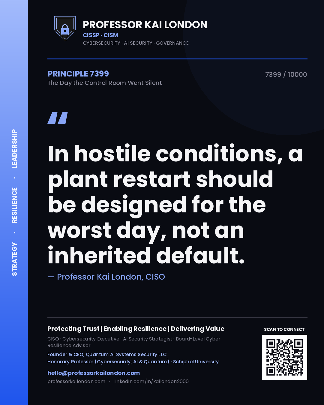 Professor Kai London principle 7399: In hostile conditions, a plant restart should be designed for the worst day, not an inherited default.