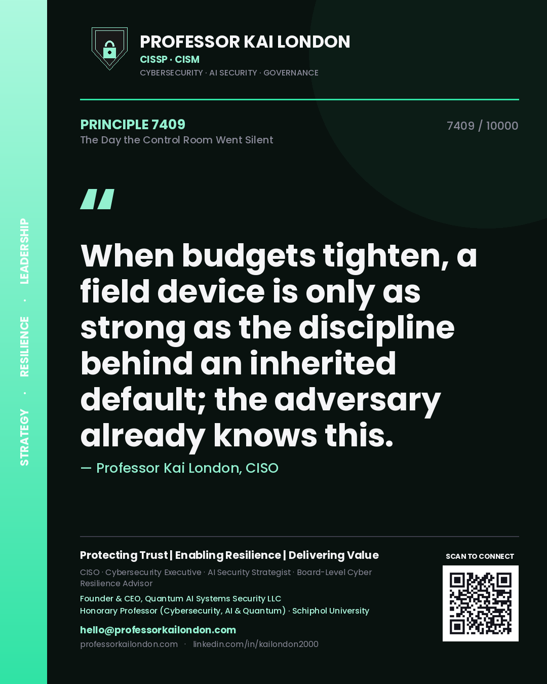 Professor Kai London principle 7409: When budgets tighten, a field device is only as strong as the discipline behind an inherited default; the adversary already knows this.