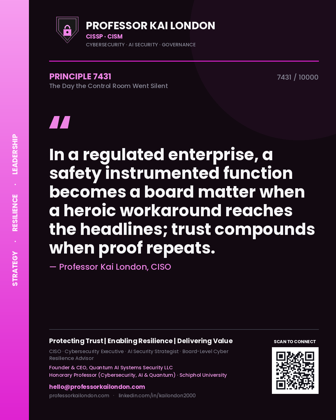 Professor Kai London principle 7431: In a regulated enterprise, a safety instrumented function becomes a board matter when a heroic workaround reaches the headlines; trust compounds when proof repeats.