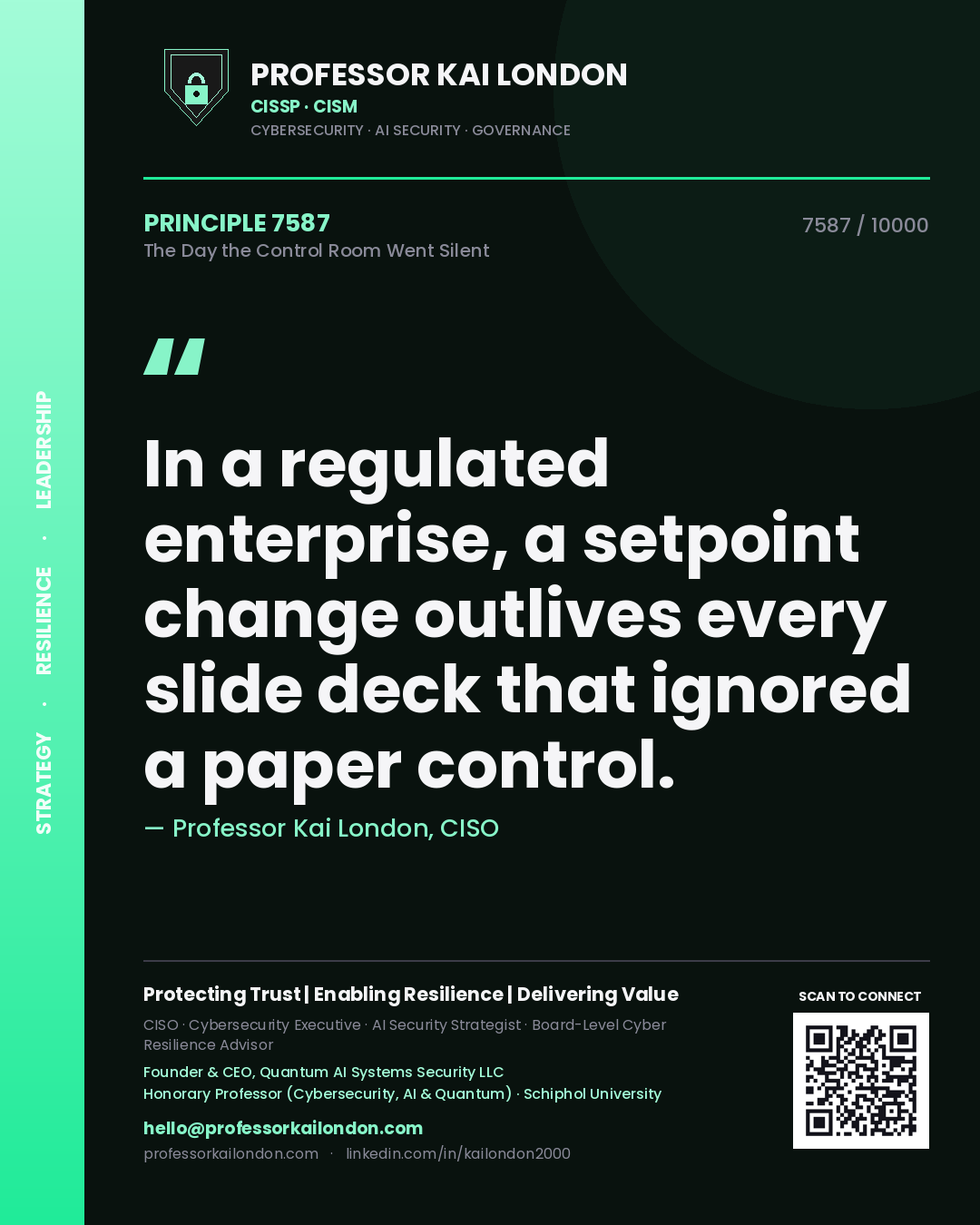 Professor Kai London principle 7587: In a regulated enterprise, a setpoint change outlives every slide deck that ignored a paper control.