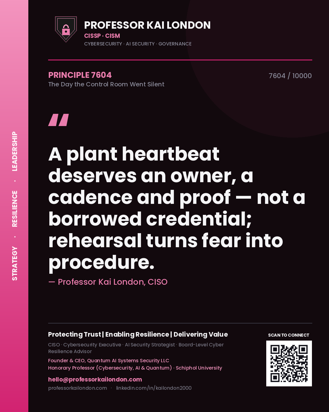 Professor Kai London principle 7604: A plant heartbeat deserves an owner, a cadence and proof — not a borrowed credential; rehearsal turns fear into procedure.