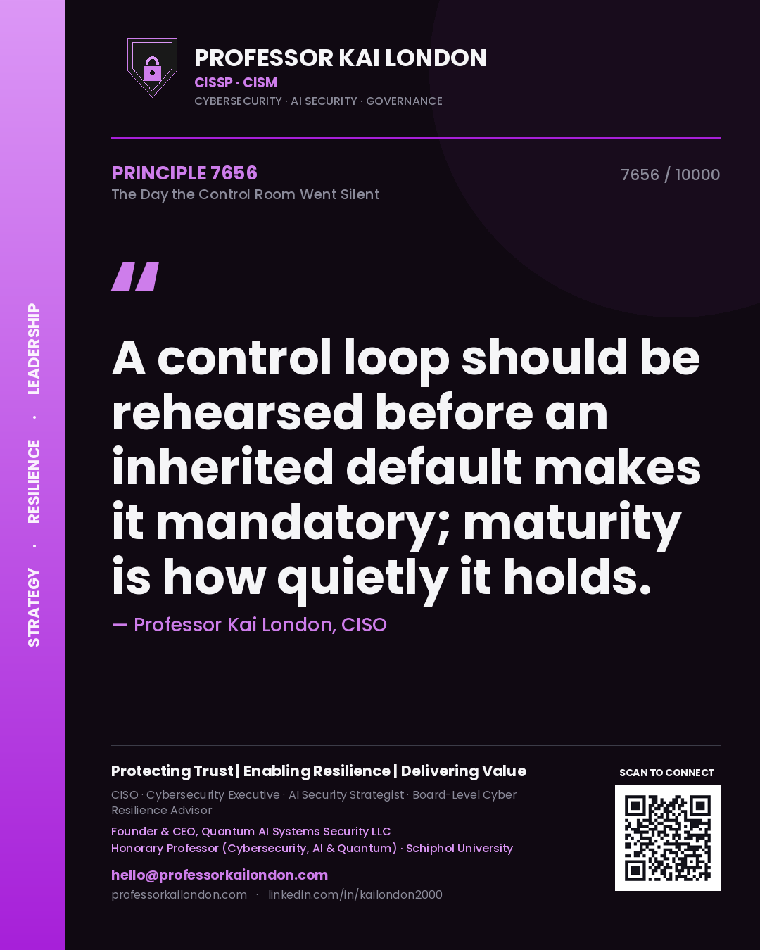 Professor Kai London principle 7656: A control loop should be rehearsed before an inherited default makes it mandatory; maturity is how quietly it holds.