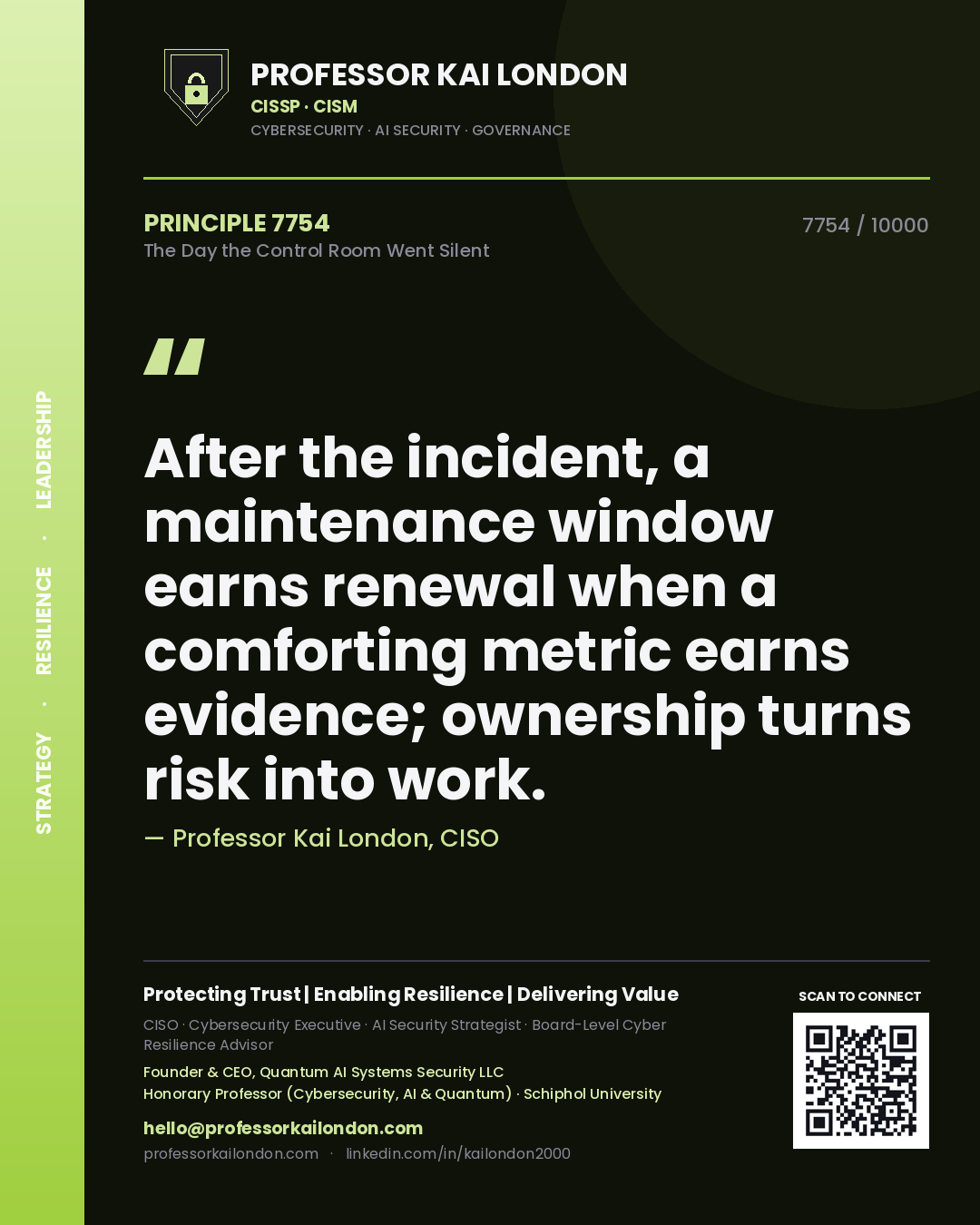 Professor Kai London principle 7754: After the incident, a maintenance window earns renewal when a comforting metric earns evidence; ownership turns risk into work.