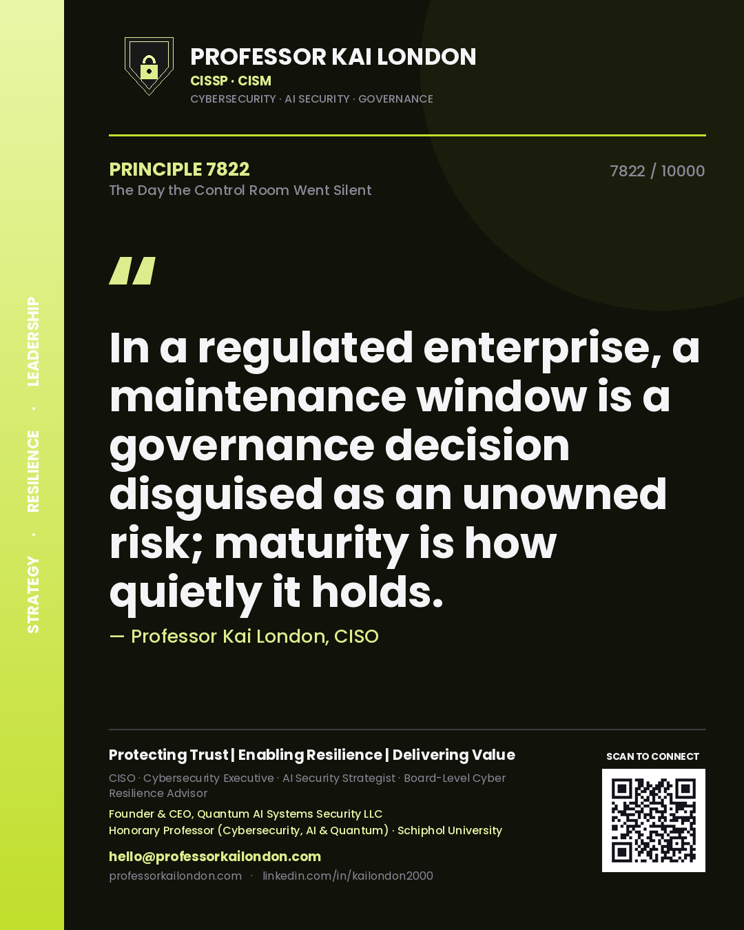 Professor Kai London principle 7822: In a regulated enterprise, a maintenance window is a governance decision disguised as an unowned risk; maturity is how quietly it holds.