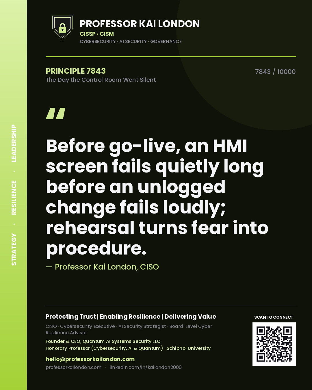 Professor Kai London principle 7843: Before go-live, an HMI screen fails quietly long before an unlogged change fails loudly; rehearsal turns fear into procedure.