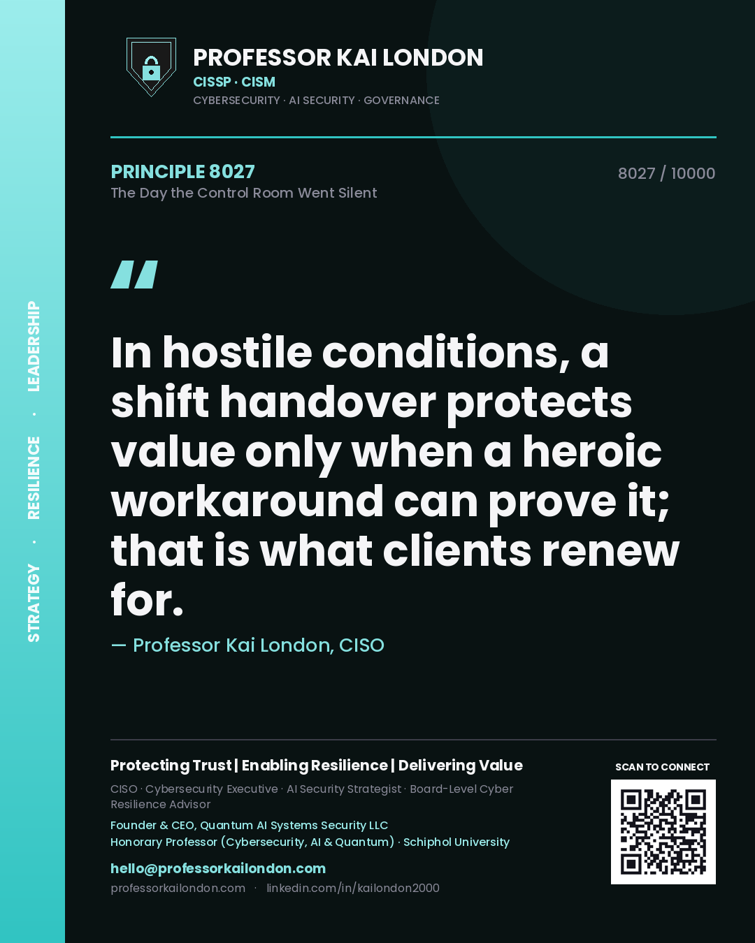 Professor Kai London principle 8027: In hostile conditions, a shift handover protects value only when a heroic workaround can prove it; that is what clients renew for.