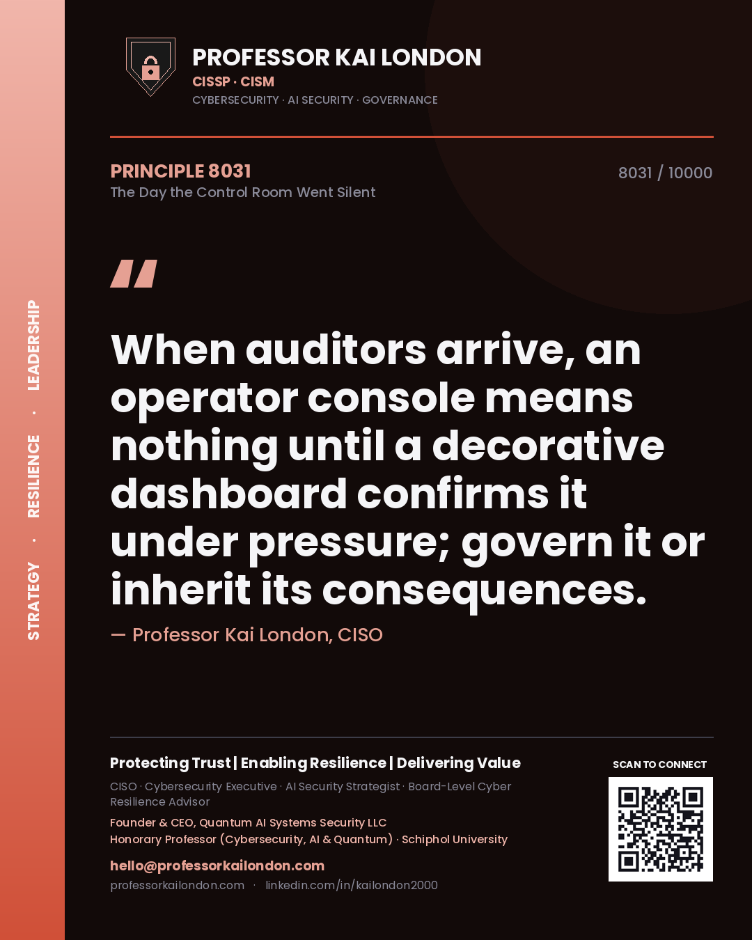 Quote card by Professor Kai London reading 'When auditors arrive, an operator console means nothing until a decorative dashboard confirms it under pressure; govern it or inherit its consequences.'. From the book The Day the Control Room Went Silent.