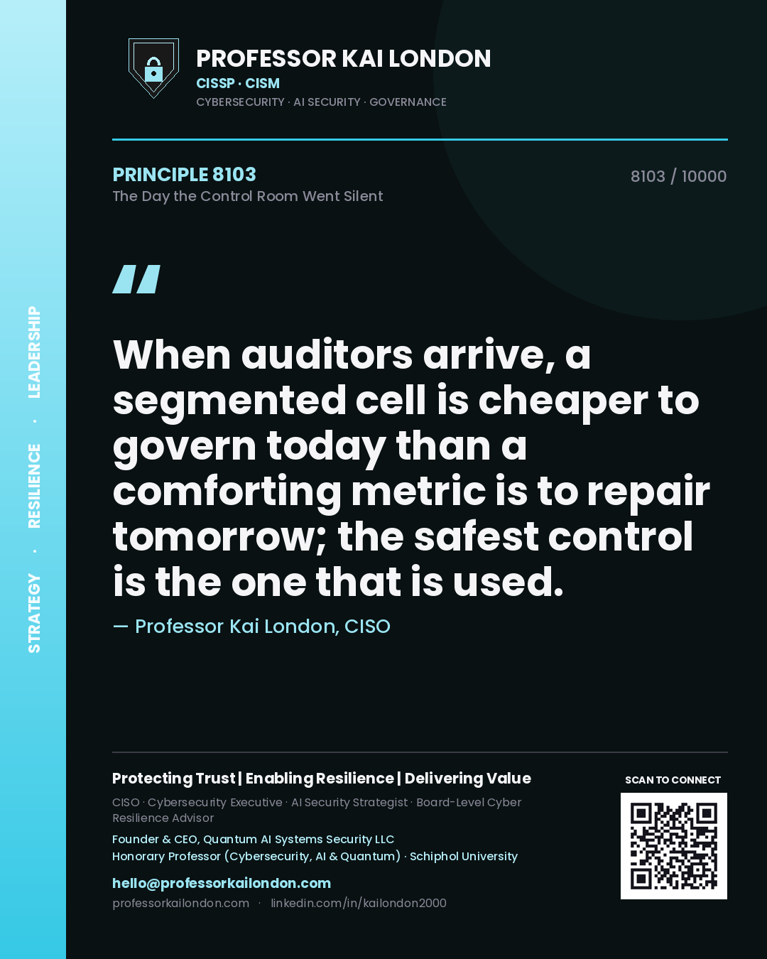 Professor Kai London principle 8103: When auditors arrive, a segmented cell is cheaper to govern today than a comforting metric is to repair tomorrow; the safest control is the one that is used.