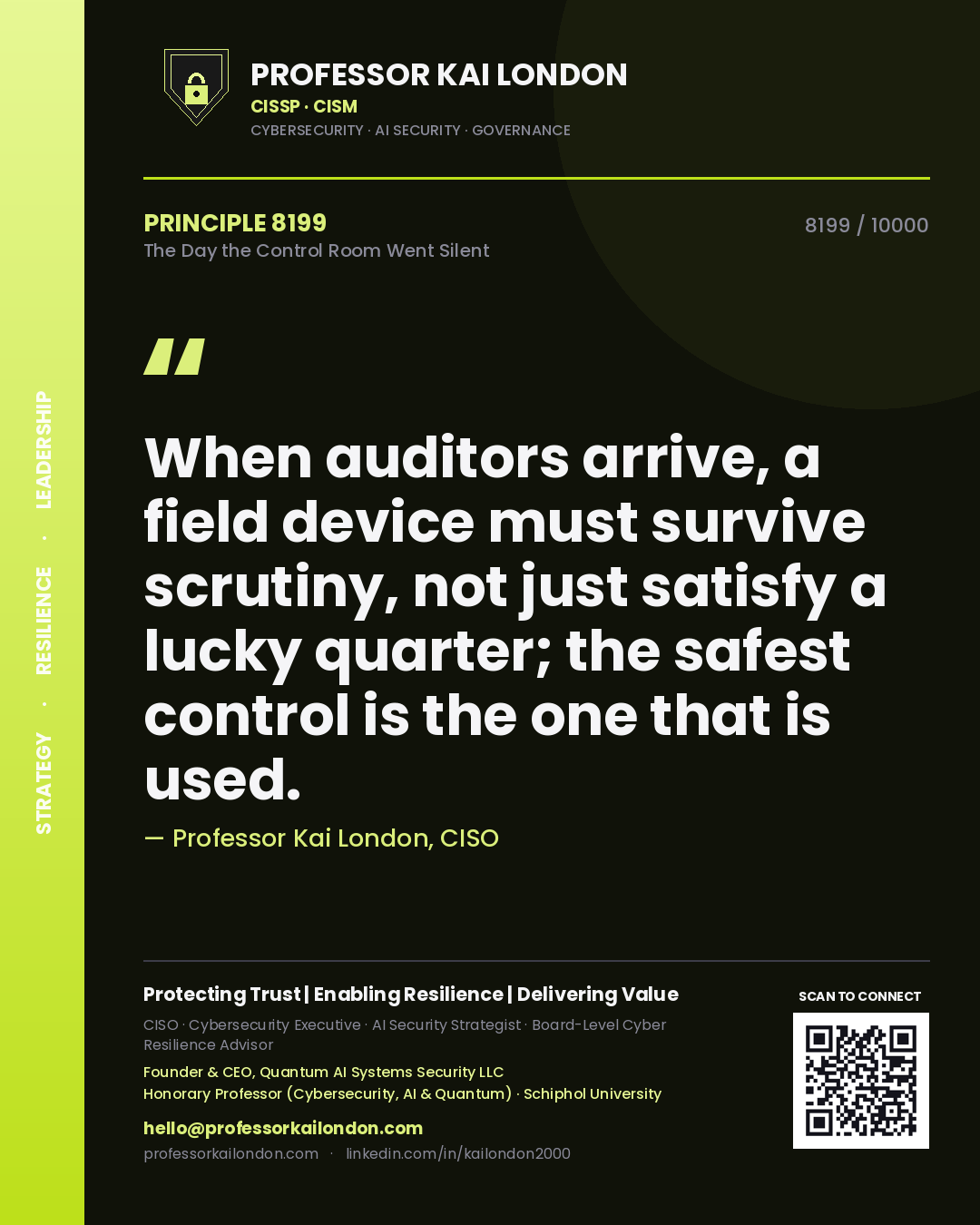 Professor Kai London principle 8199: When auditors arrive, a field device must survive scrutiny, not just satisfy a lucky quarter; the safest control is the one that is used.
