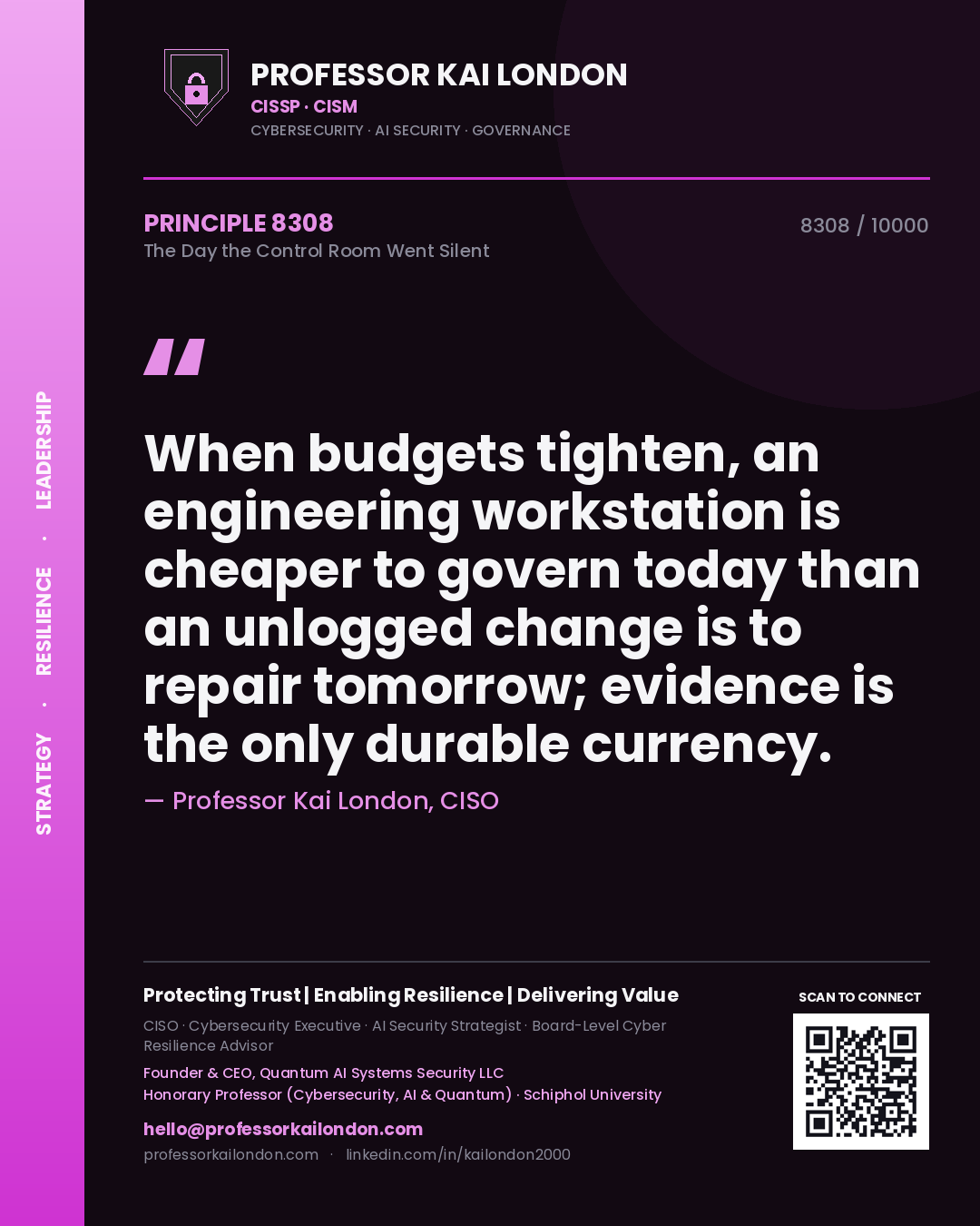 Professor Kai London principle 8308: When budgets tighten, an engineering workstation is cheaper to govern today than an unlogged change is to repair tomorrow; evidence is the only durable currency.