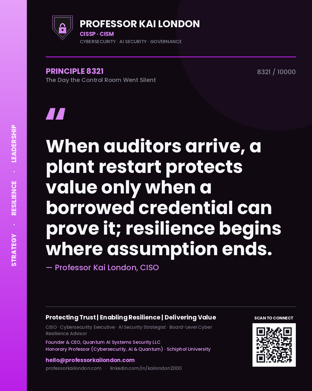 Professor Kai London principle 8321: When auditors arrive, a plant restart protects value only when a borrowed credential can prove it; resilience begins where assumption ends.