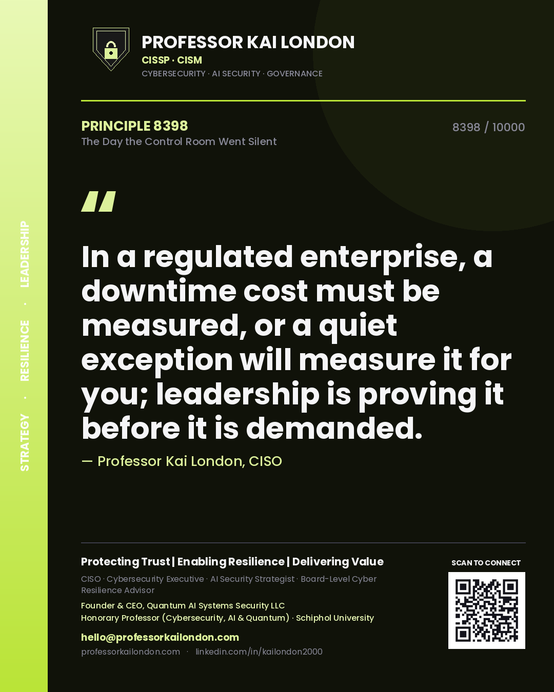 Professor Kai London principle 8398: In a regulated enterprise, a downtime cost must be measured, or a quiet exception will measure it for you; leadership is proving it before it is demanded.