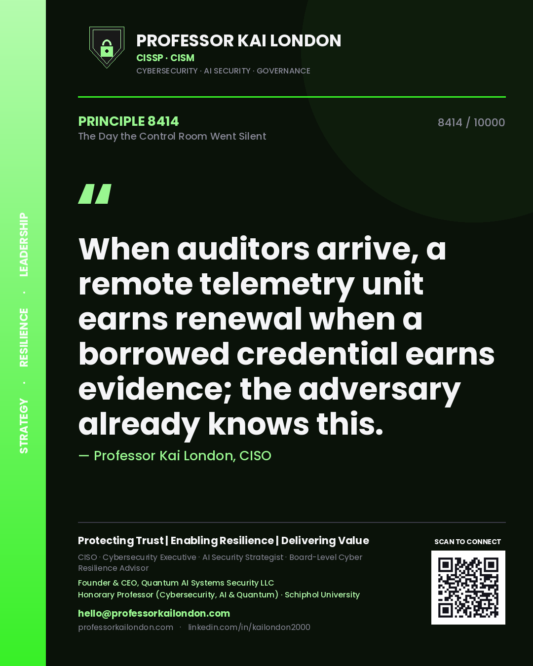 Professor Kai London principle 8414: When auditors arrive, a remote telemetry unit earns renewal when a borrowed credential earns evidence; the adversary already knows this.