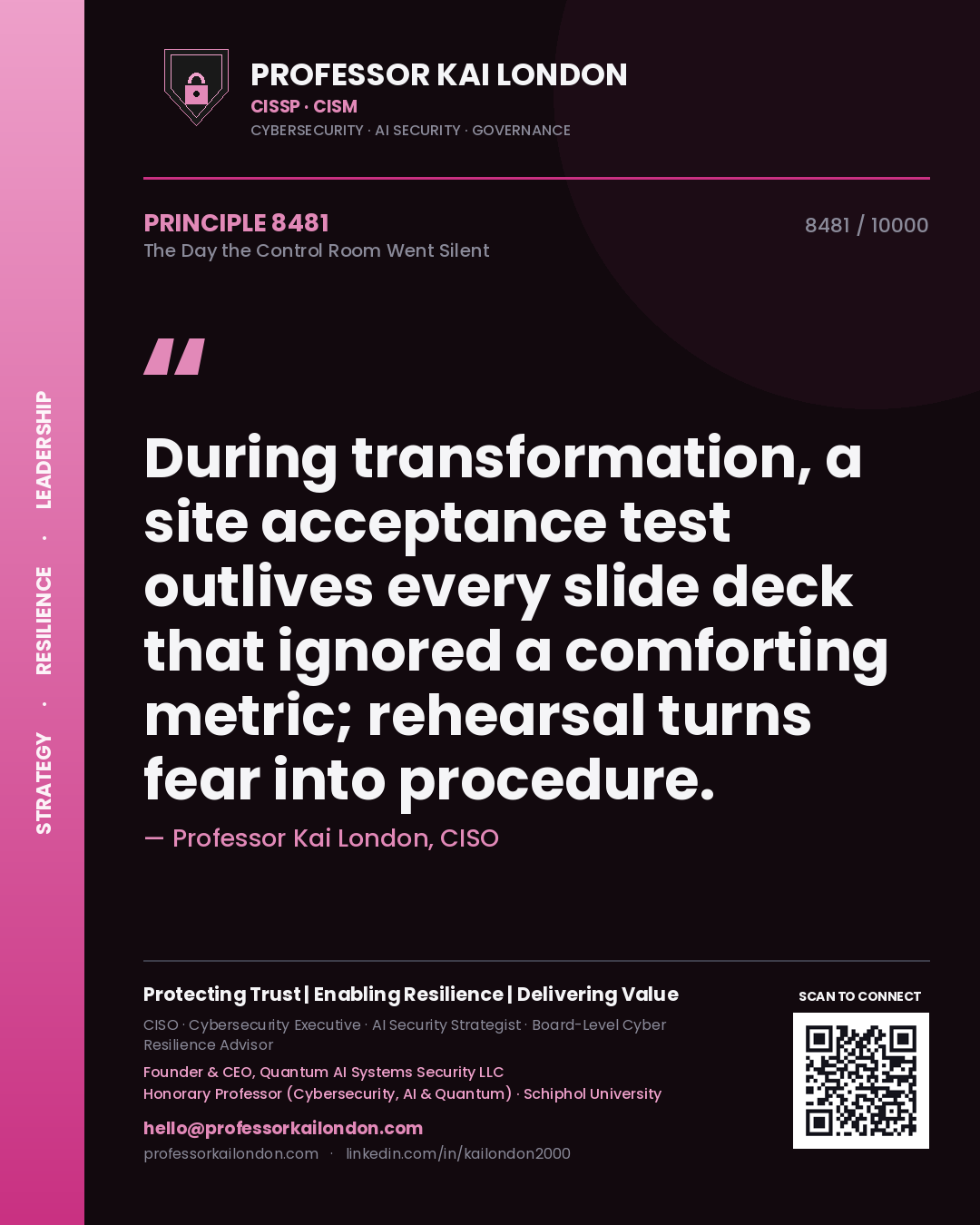 Professor Kai London principle 8481: During transformation, a site acceptance test outlives every slide deck that ignored a comforting metric; rehearsal turns fear into procedure.