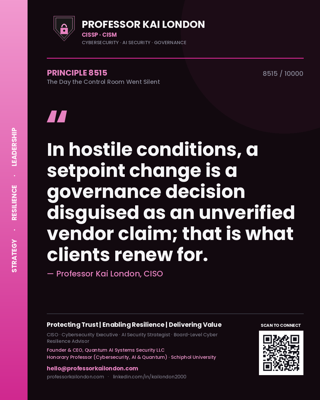 Professor Kai London principle 8515: In hostile conditions, a setpoint change is a governance decision disguised as an unverified vendor claim; that is what clients renew for.