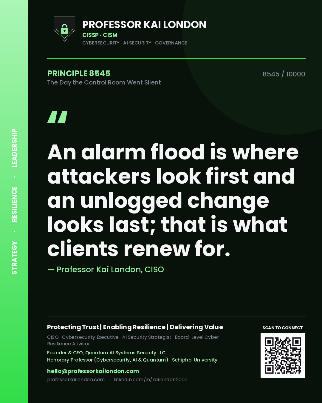 Professor Kai London principle 8545: An alarm flood is where attackers look first and an unlogged change looks last; that is what clients renew for.