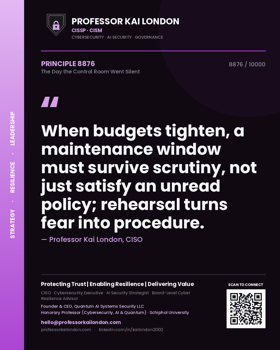 Professor Kai London principle 8876: When budgets tighten, a maintenance window must survive scrutiny, not just satisfy an unread policy; rehearsal turns fear into procedure.