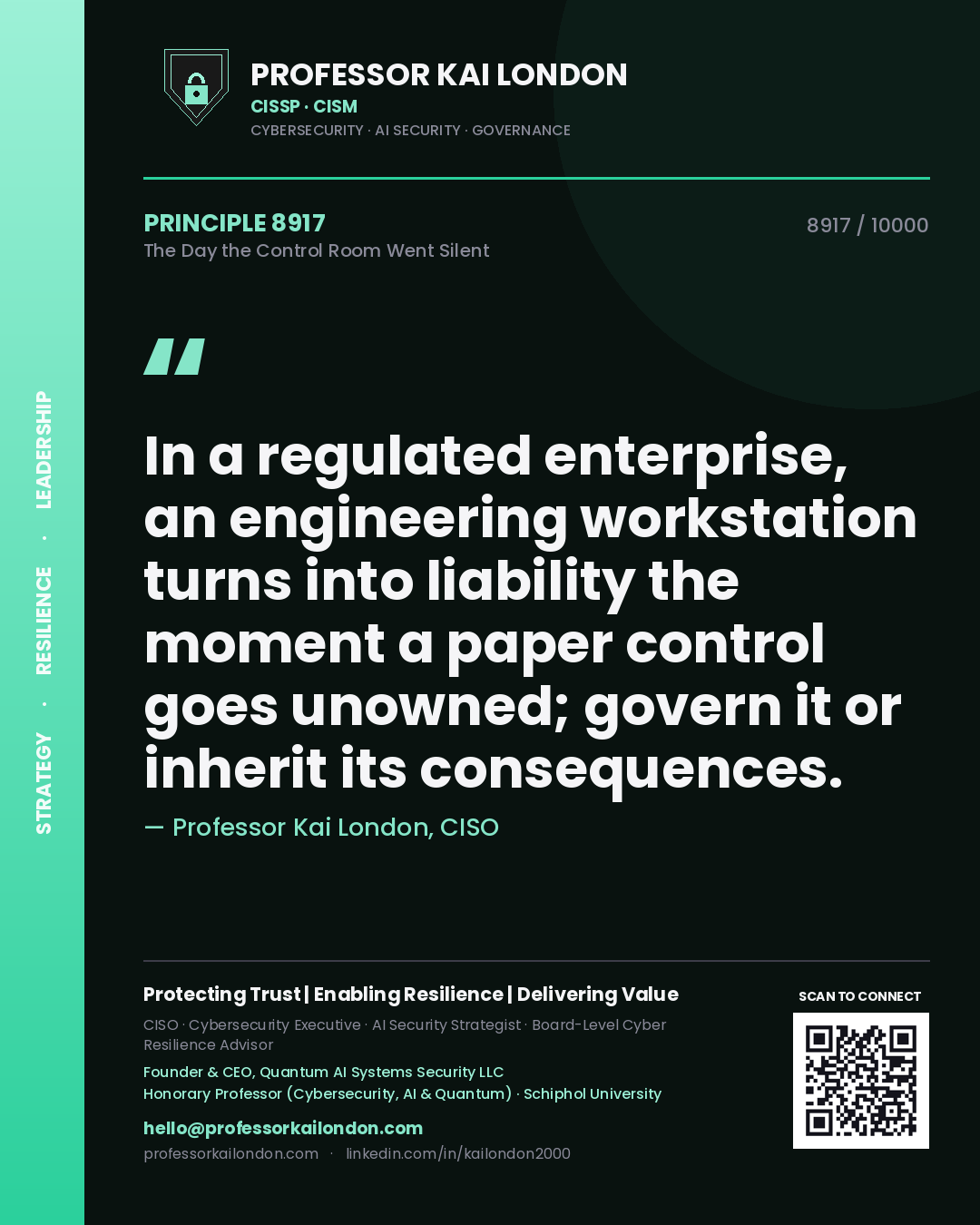 Professor Kai London principle 8917: In a regulated enterprise, an engineering workstation turns into liability the moment a paper control goes unowned; govern it or inherit its consequences.