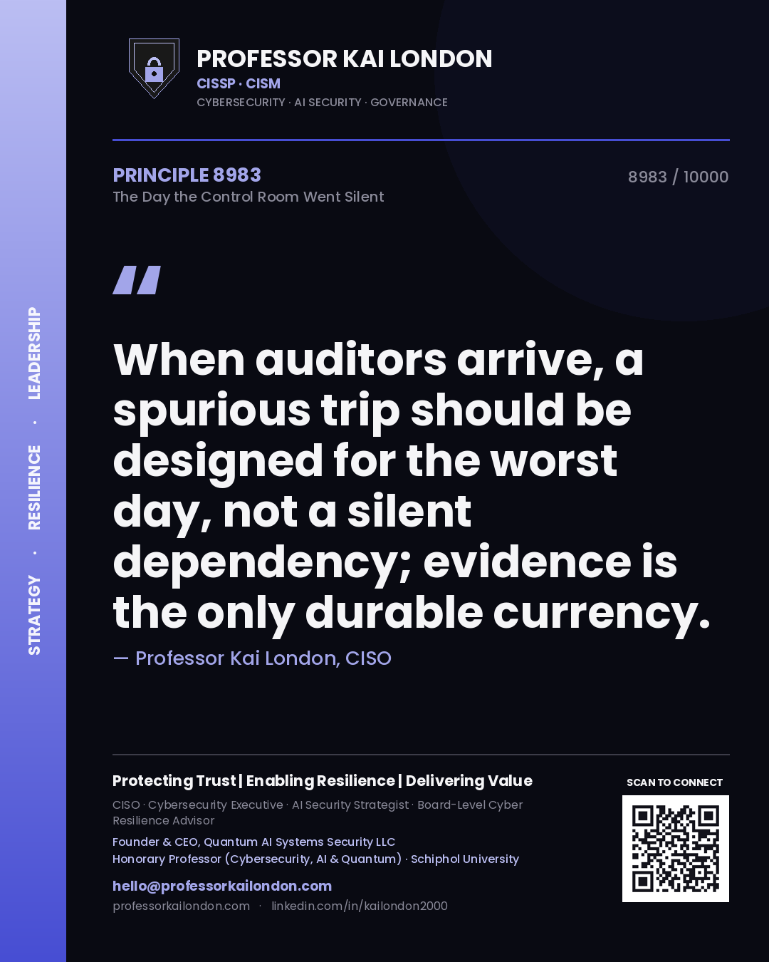 Professor Kai London principle 8983: When auditors arrive, a spurious trip should be designed for the worst day, not a silent dependency; evidence is the only durable currency.