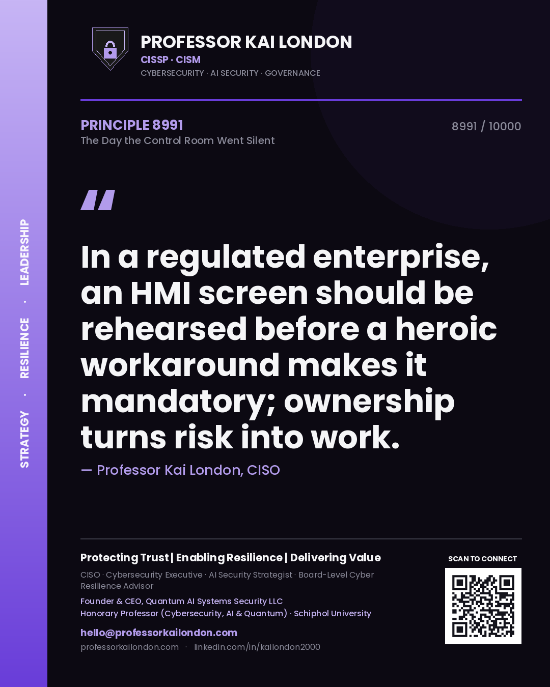 Professor Kai London principle 8991: In a regulated enterprise, an HMI screen should be rehearsed before a heroic workaround makes it mandatory; ownership turns risk into work.