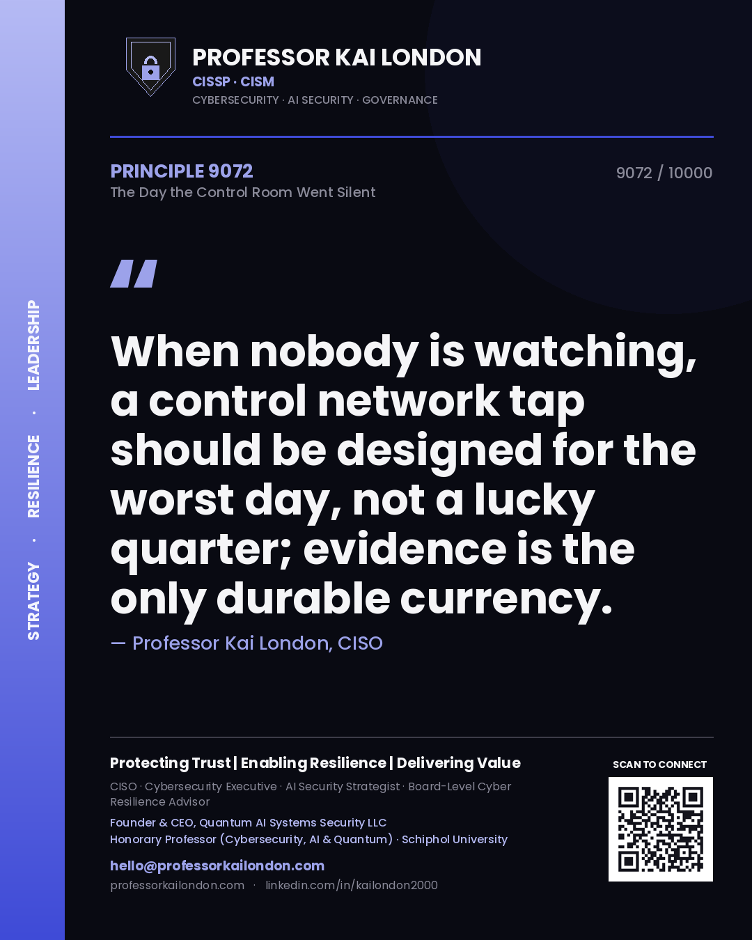 Professor Kai London principle 9072: When nobody is watching, a control network tap should be designed for the worst day, not a lucky quarter; evidence is the only durable currency.