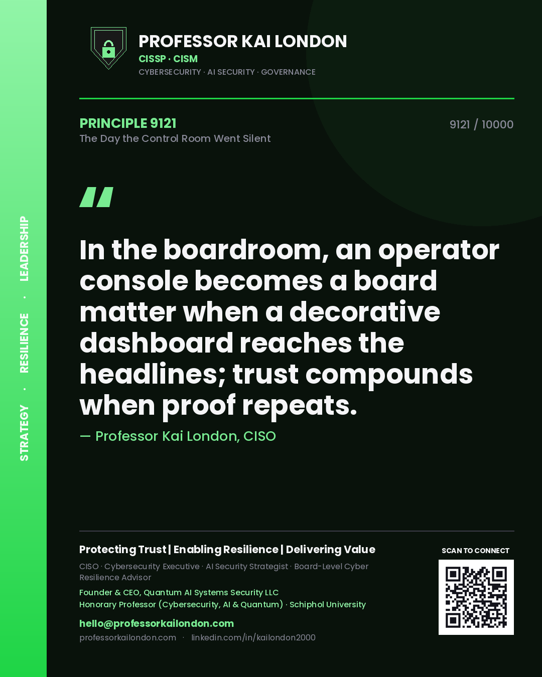 Professor Kai London principle 9121: In the boardroom, an operator console becomes a board matter when a decorative dashboard reaches the headlines; trust compounds when proof repeats.
