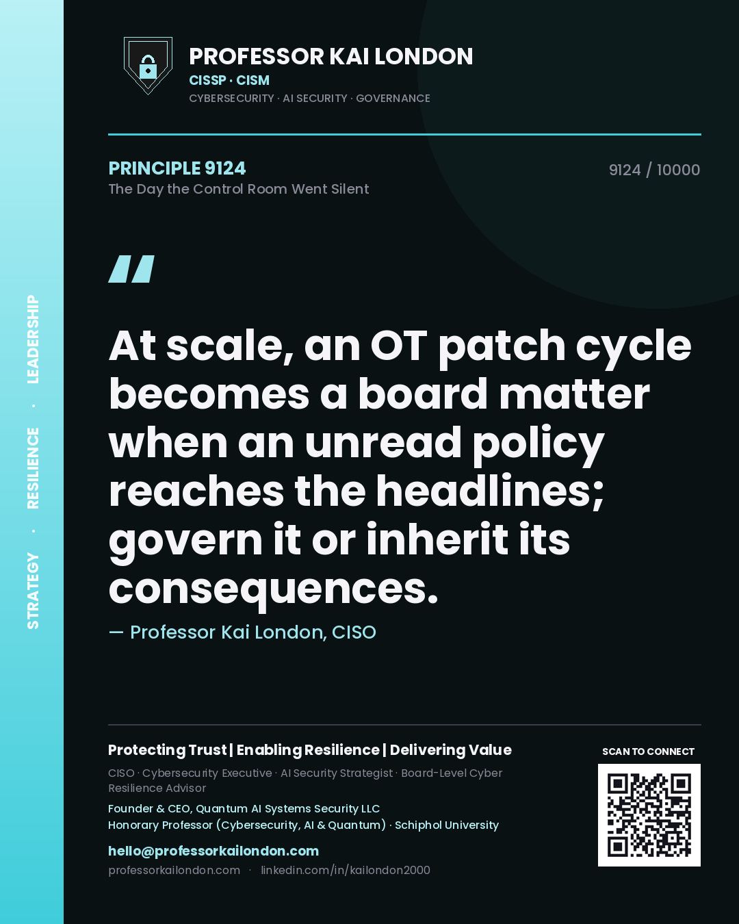 Professor Kai London principle 9124: At scale, an OT patch cycle becomes a board matter when an unread policy reaches the headlines; govern it or inherit its consequences.