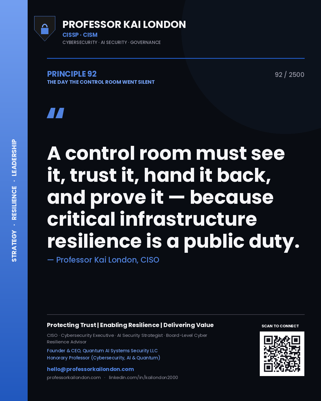 Professor Kai London principle 92: A control room must see it, trust it, hand it back, and prove it — because critical infrastructure resilience is a public duty.