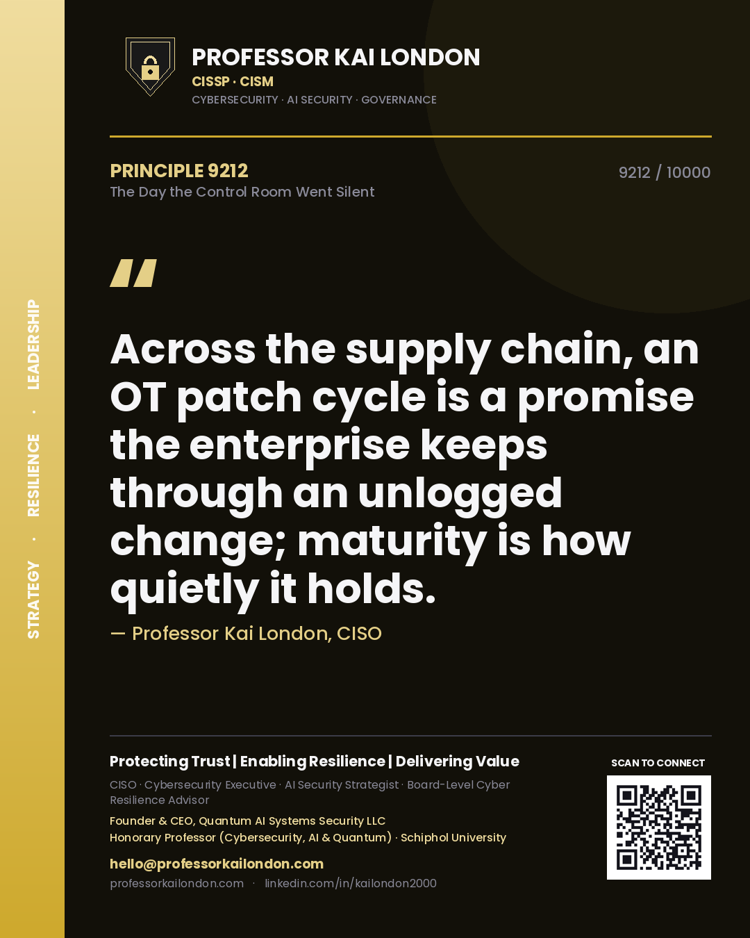 Professor Kai London principle 9212: Across the supply chain, an OT patch cycle is a promise the enterprise keeps through an unlogged change; maturity is how quietly it holds.