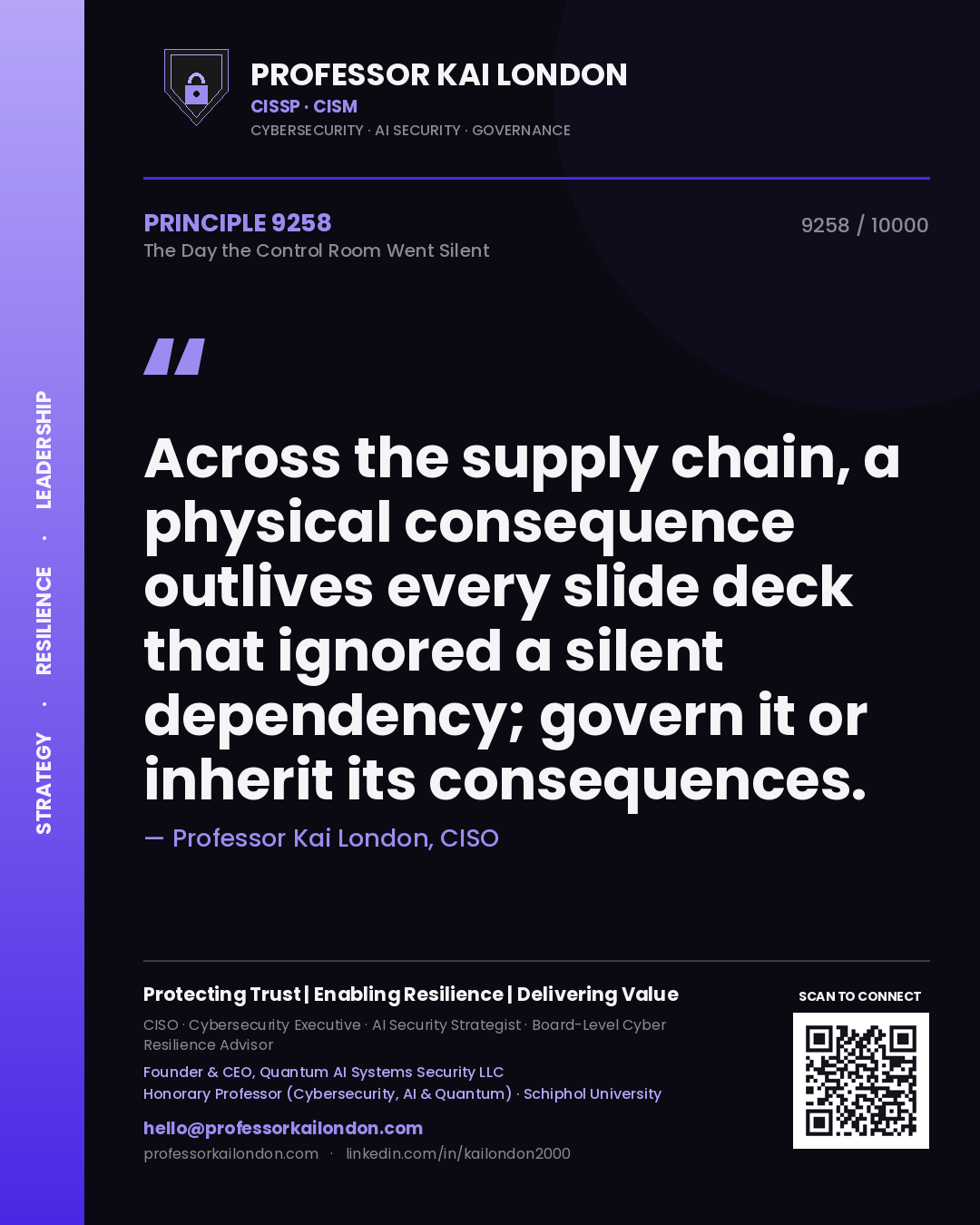 Professor Kai London principle 9258: Across the supply chain, a physical consequence outlives every slide deck that ignored a silent dependency; govern it or inherit its consequences.