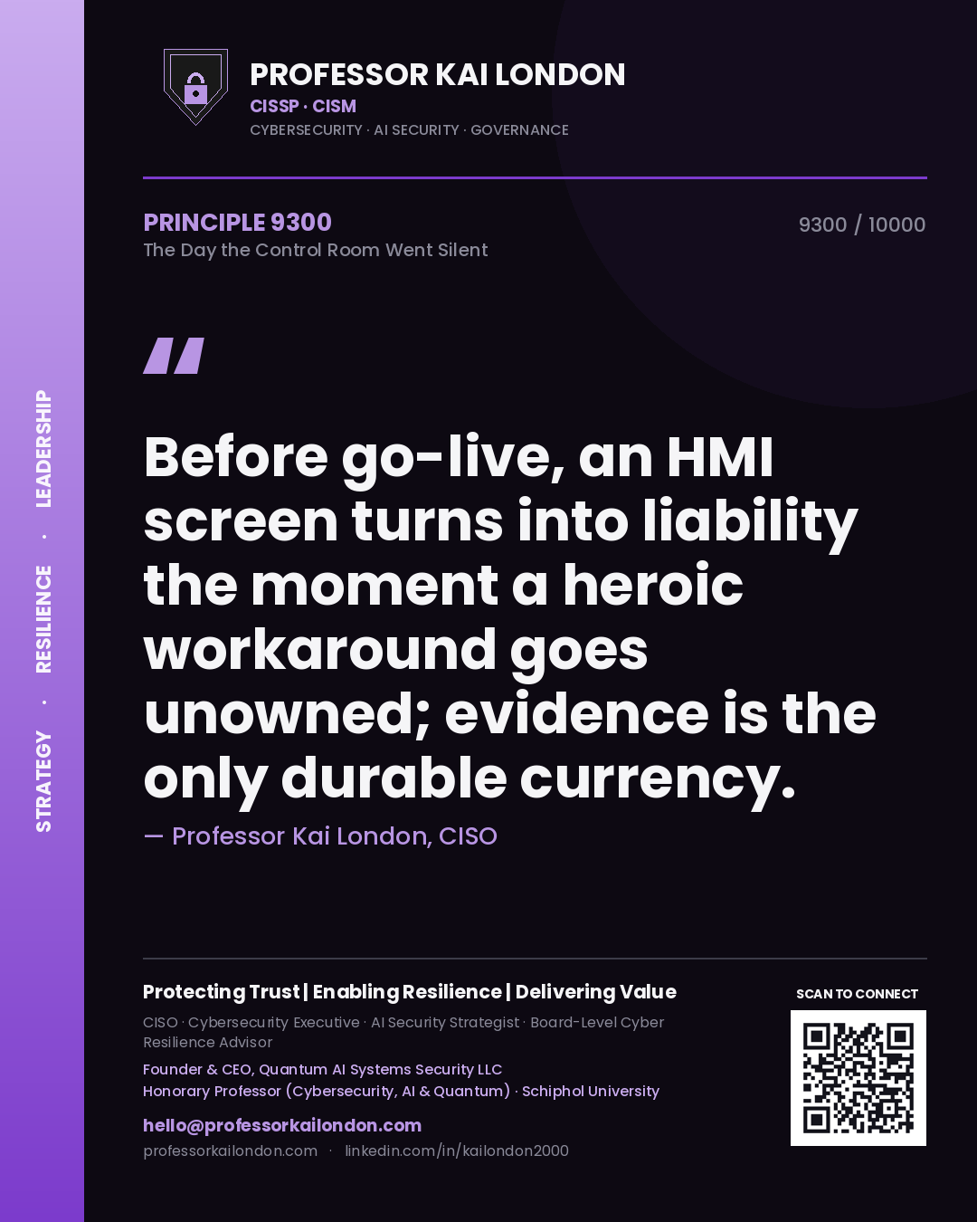 Professor Kai London principle 9300: Before go-live, an HMI screen turns into liability the moment a heroic workaround goes unowned; evidence is the only durable currency.