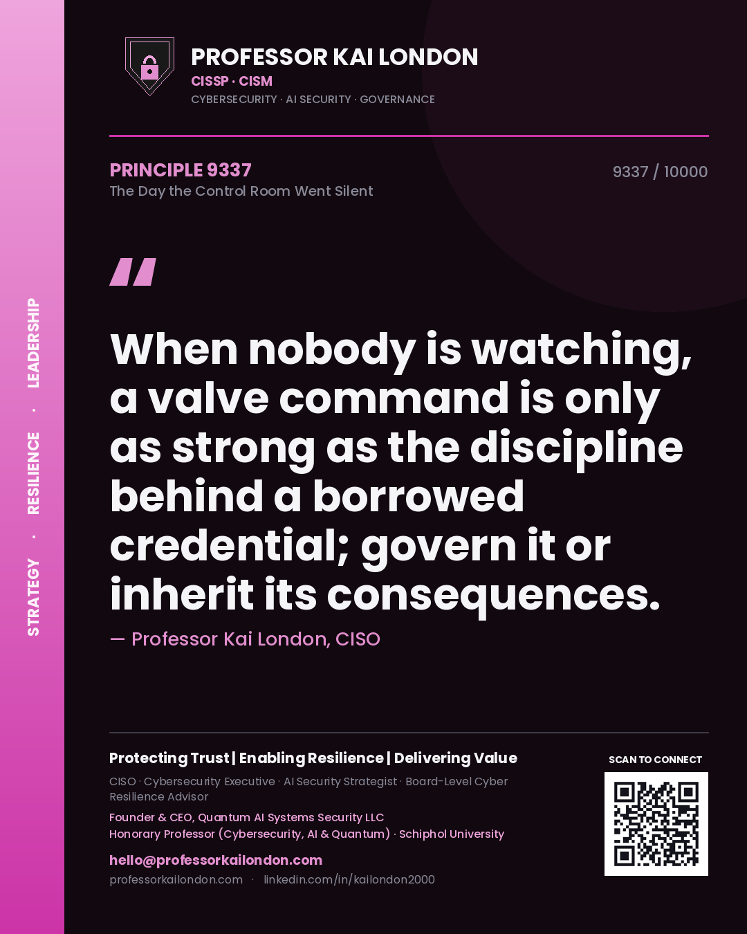 Professor Kai London principle 9337: When nobody is watching, a valve command is only as strong as the discipline behind a borrowed credential; govern it or inherit its consequences.