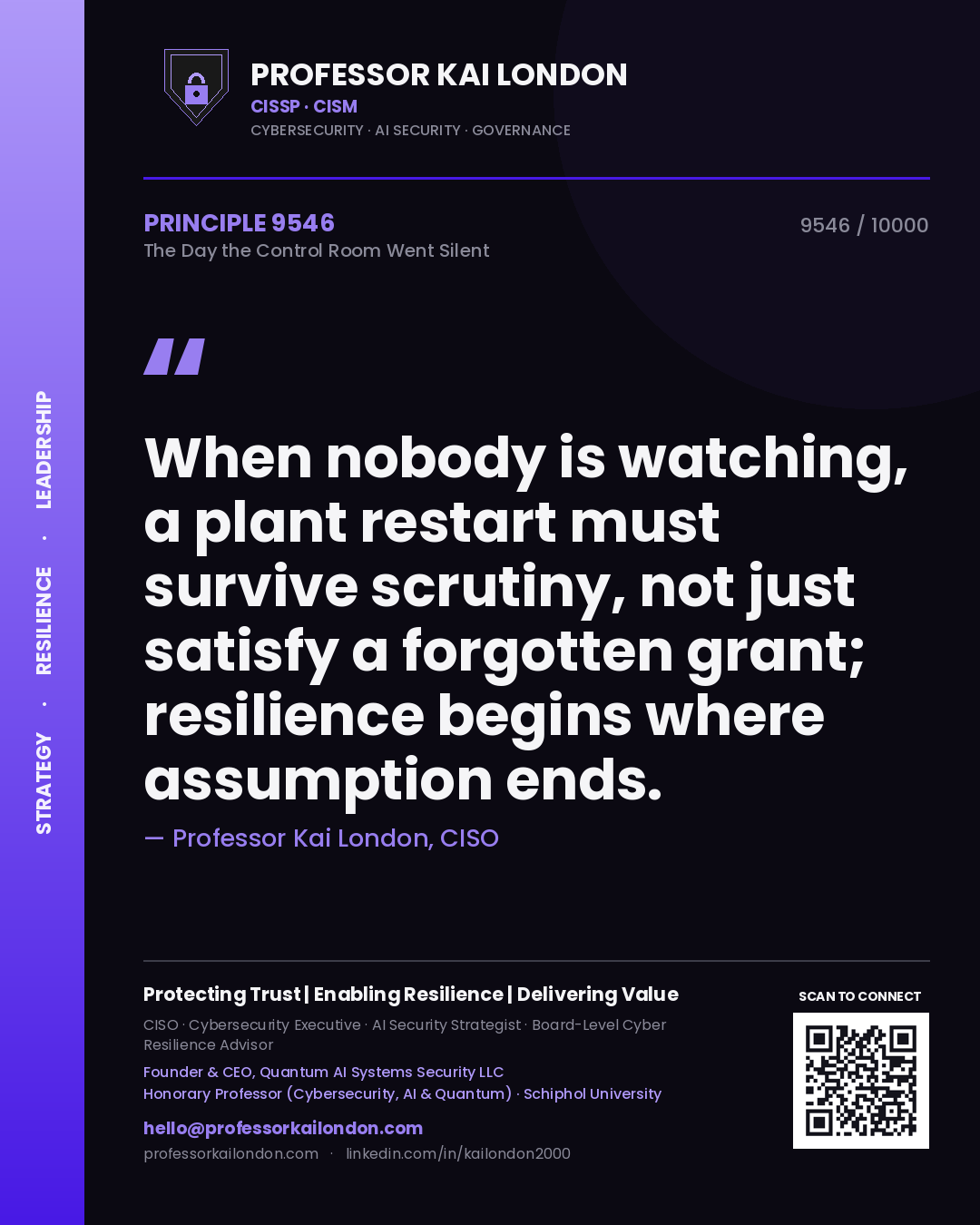 Professor Kai London principle 9546: When nobody is watching, a plant restart must survive scrutiny, not just satisfy a forgotten grant; resilience begins where assumption ends.