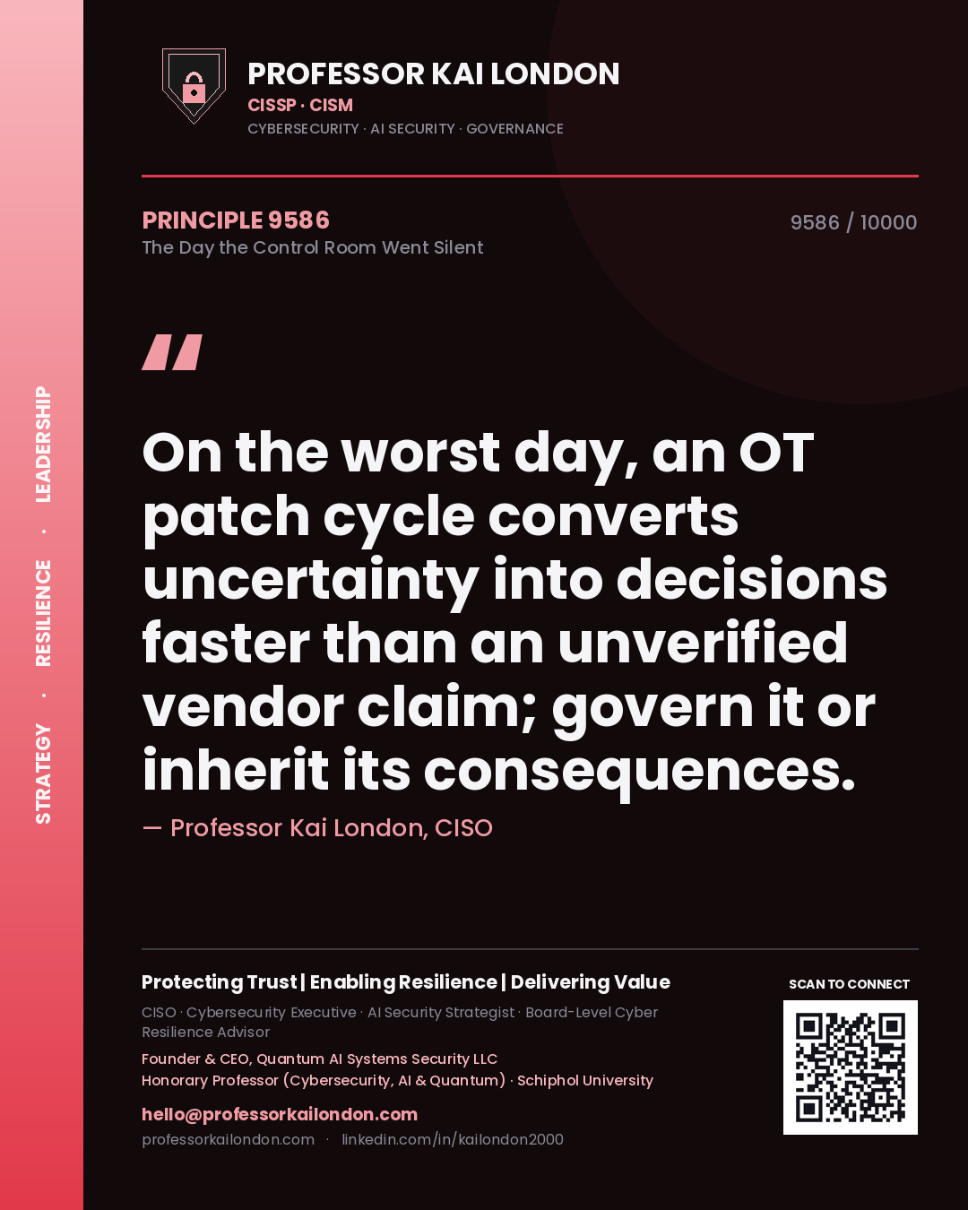Professor Kai London principle 9586: On the worst day, an OT patch cycle converts uncertainty into decisions faster than an unverified vendor claim; govern it or inherit its consequences.