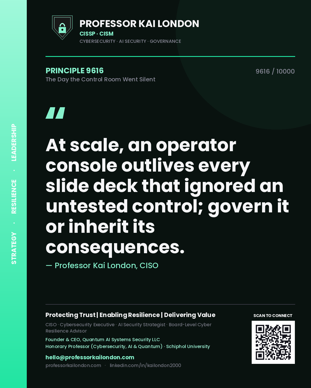 Professor Kai London principle 9616: At scale, an operator console outlives every slide deck that ignored an untested control; govern it or inherit its consequences.