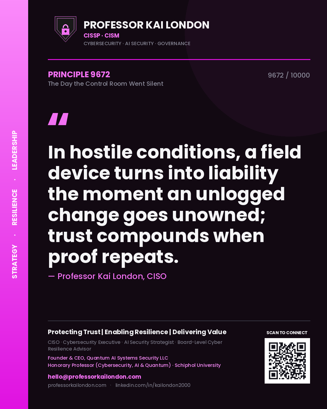 Professor Kai London principle 9672: In hostile conditions, a field device turns into liability the moment an unlogged change goes unowned; trust compounds when proof repeats.